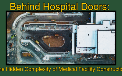 Behind Hospital Doors: The Hidden Complexity of Medical Facility Construction
